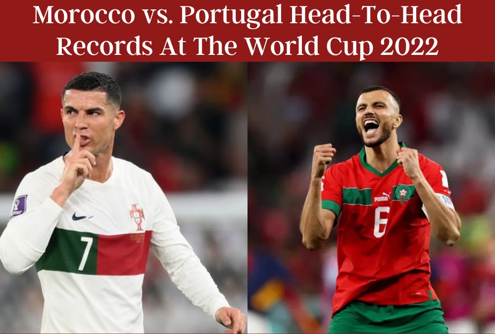 Morocco vs. Portugal Head-To-Head Records At The World Cup 2022