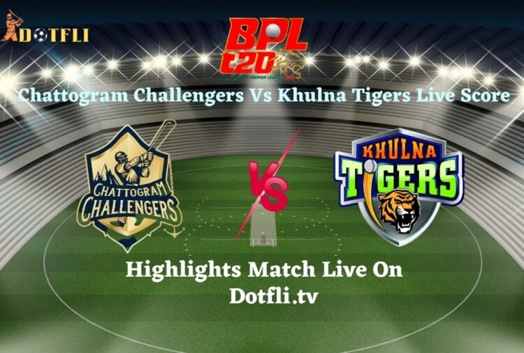 Chattogram Challengers Vs Khulna Tigers Highlight Match Live